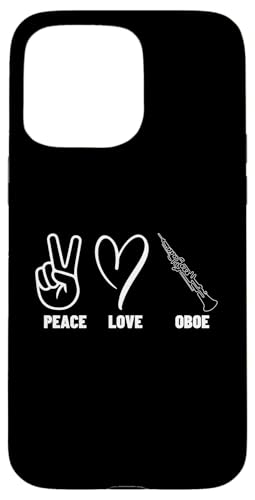 Oboist Peace Love Oboe Proud Herren Damen Oboist Hülle für iPhone 15 Pro Max von Funny Gifts for Oboe Players And Oboists
