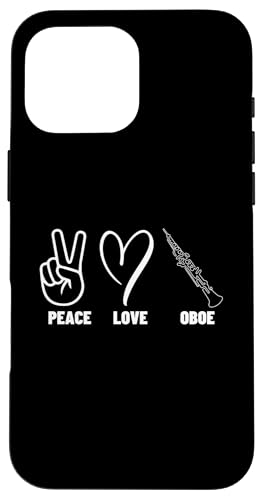Oboist Peace Love Oboe Proud Herren Damen Oboist Hülle für iPhone 16 Pro Max von Funny Gifts for Oboe Players And Oboists