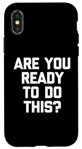 Are You Ready To Do This? - Lustiger Spruch sarkastische Neuheit Hülle für iPhone X/XS Are You Ready To Do This? - Lustiger Spruch sarkastische Neuheit Hülle für iPhone X/XS von Funny Gifts & Funny Designs
