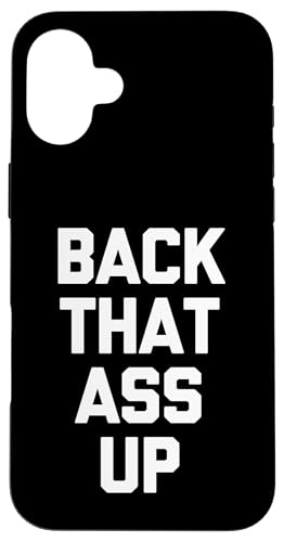 Back That Ass Up - Lustiger Spruch sarkastisch niedlich cool Neuheit Hülle für iPhone 16 Plus Back That Ass Up - Lustiger Spruch sarkastisch niedlich cool Neuheit Hülle für iPhone 16 Plus von Funny Gifts & Funny Designs