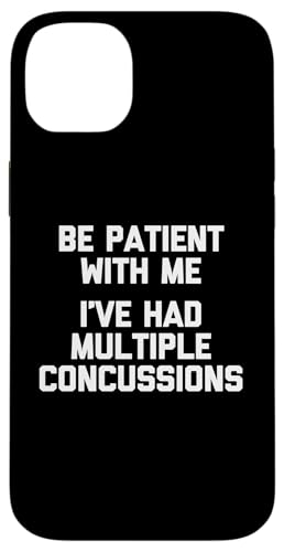 Be Patient With Me (I've Had Multiple Concussions) - Lustig Hülle für iPhone 14 Plus von Funny Gifts & Funny Designs