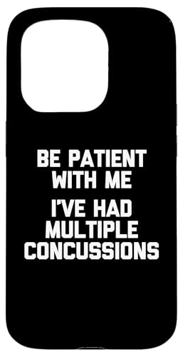 Be Patient With Me (I've Had Multiple Concussions) - Lustig Hülle für iPhone 15 Pro von Funny Gifts & Funny Designs