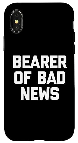 Bearer Of Bad News - Lustiger Spruch sarkastischer Humor Neuheit Hülle für iPhone X/XS Bearer Of Bad News - Lustiger Spruch sarkastischer Humor Neuheit Hülle für iPhone X/XS von Funny Gifts & Funny Designs