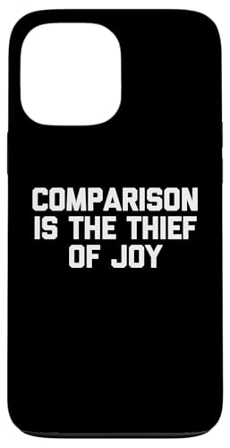 Comparison Is The Thief Of Joy - Lustiger Spruch Sarkastisch Hülle für iPhone 13 Pro Max Comparison Is The Thief Of Joy - Lustiger Spruch Sarkastisch Hülle für iPhone 13 Pro Max von Funny Gifts & Funny Designs
