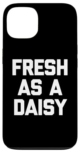 Frisch wie ein Gänseblümchen – lustiger Spruch sarkastisch niedlich cool Neuheit Hülle für iPhone 13 Frisch wie ein Gänseblümchen – lustiger Spruch sarkastisch niedlich cool Neuheit Hülle für iPhone 13 von Funny Gifts & Funny Designs