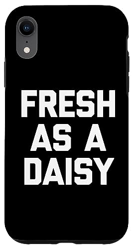 Frisch wie ein Gänseblümchen – lustiger Spruch sarkastisch niedlich cool Neuheit Hülle für iPhone XR Frisch wie ein Gänseblümchen – lustiger Spruch sarkastisch niedlich cool Neuheit Hülle für iPhone XR von Funny Gifts & Funny Designs