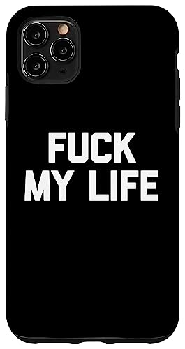 Fuck My Life - Lustiger Spruch sarkastisch niedlich cool Neuheit Hülle für iPhone 11 Pro Max Fuck My Life - Lustiger Spruch sarkastisch niedlich cool Neuheit Hülle für iPhone 11 Pro Max von Funny Gifts & Funny Designs
