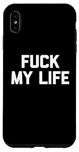 Fuck My Life - Lustiger Spruch sarkastisch niedlich cool Neuheit Hülle für iPhone XS Max Fuck My Life - Lustiger Spruch sarkastisch niedlich cool Neuheit Hülle für iPhone XS Max von Funny Gifts & Funny Designs