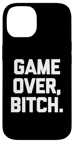 Game Over, Bitch - Lustiger Spruch sarkastisch niedlich cool Neuheit Hülle für iPhone 14 von Funny Gifts & Funny Designs