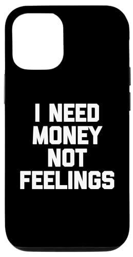 Hülle für iPhone 15 Pro I Need Money Not Feelings - Lustiger Spruch sarkastische Neuheit von Funny Gifts & Funny Designs