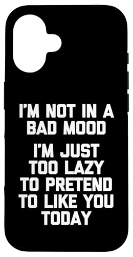 Lustiger Spruch "I'm Not In A Bad Mood...", sarkastisch, cool Hülle für iPhone 16 von Funny Gifts & Funny Designs