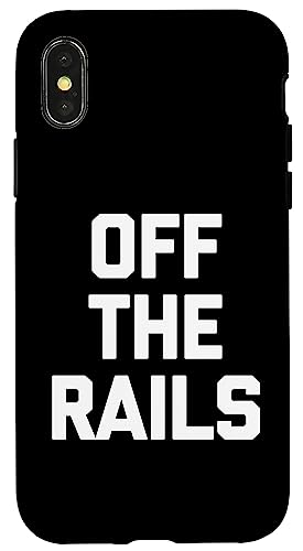 Off The Rails - Lustiger Spruch sarkastisch niedlich cool Neuheit Hülle für iPhone X/XS Off The Rails - Lustiger Spruch sarkastisch niedlich cool Neuheit Hülle für iPhone X/XS von Funny Gifts & Funny Designs