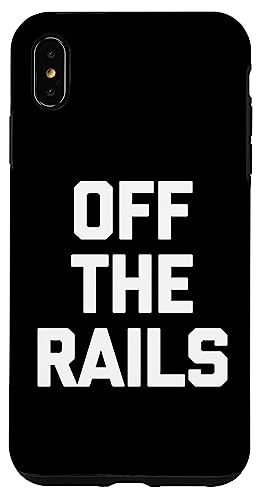 Off The Rails - Lustiger Spruch sarkastisch niedlich cool Neuheit Hülle für iPhone XS Max Off The Rails - Lustiger Spruch sarkastisch niedlich cool Neuheit Hülle für iPhone XS Max von Funny Gifts & Funny Designs