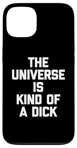 The Universe Is Kind Of A Dick - Lustiger Spruch Sarkastisch Cool Hülle für iPhone 13 The Universe Is Kind Of A Dick - Lustiger Spruch Sarkastisch Cool Hülle für iPhone 13 von Funny Gifts & Funny Designs