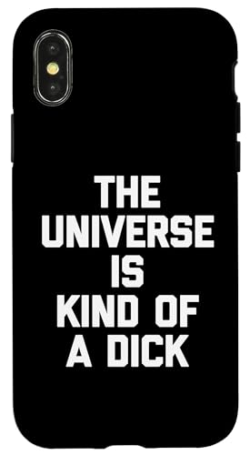 The Universe Is Kind Of A Dick - Lustiger Spruch Sarkastisch Cool Hülle für iPhone X/XS von Funny Gifts & Funny Designs