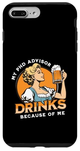 Mein Doktoratsberater trinkt meinetwegen | Dissertation Humor Hülle für iPhone 7 Plus/8 Plus von Funny Grad Student | Funny PhD Dissertation