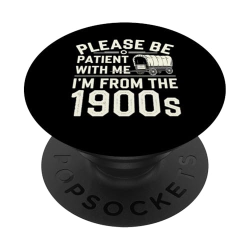 1900er Jahre Geburtstagsgeschenk, bitte geduldig mit von PopSockets Klebender PopGrip 1900er Jahre Geburtstagsgeschenk, bitte geduldig mit von PopSockets Klebender PopGrip von Funny Graphic Tees For Women Men Kids