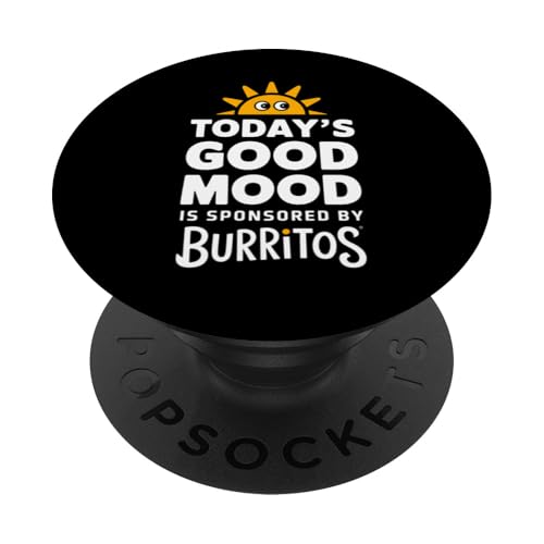 Burritos Lover Today's Mood Gesponsert von Burritos PopSockets Klebender PopGrip von Funny Graphic Tees For Women Men Kids
