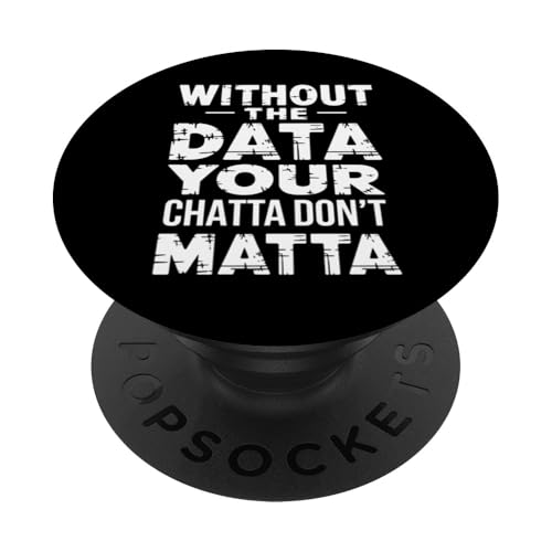 Datenanalyst ohne Daten Chatta Don't Matta Funny PopSockets Klebender PopGrip Datenanalyst ohne Daten Chatta Don't Matta Funny PopSockets Klebender PopGrip von Funny Graphic Tees For Women Men Kids