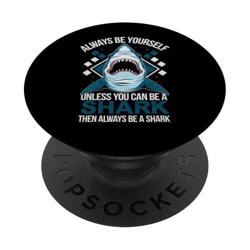Haie sind immer du selbst, es sei denn, sie können PopSockets Klebender PopGrip Haie sind immer du selbst, es sei denn, sie können PopSockets Klebender PopGrip von Funny Graphic Tees For Women Men Kids