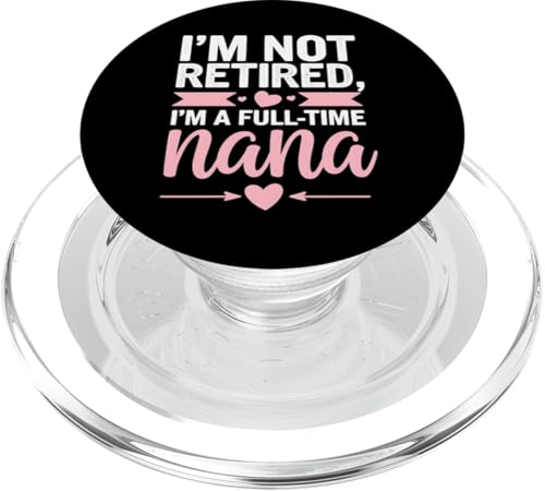 Nana Ruhestand Geschenk Nicht Ruhestand FullTime Nana PopSockets PopGrip für MagSafe Nana Ruhestand Geschenk Nicht Ruhestand FullTime Nana PopSockets PopGrip für MagSafe von Funny Graphic Tees For Women Men Kids