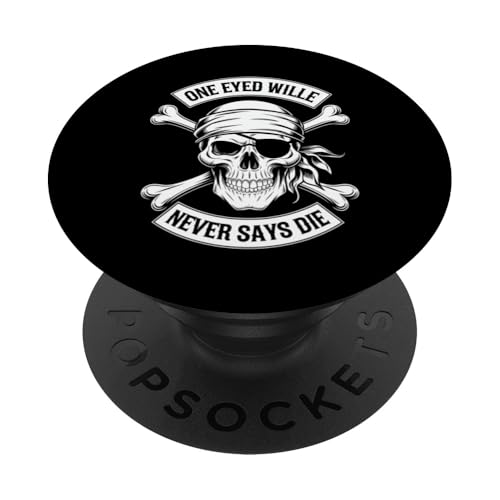 Piratenschädel, gekreuzte Knochen, OneEyed Willie Never Say PopSockets Klebender PopGrip Piratenschädel, gekreuzte Knochen, OneEyed Willie Never Say PopSockets Klebender PopGrip von Funny Graphic Tees For Women Men Kids