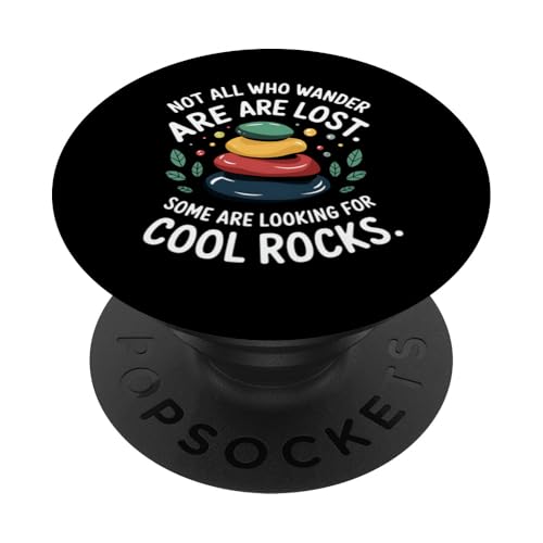 Rock Collector Geologe Gift Not Who Wander Are Lost PopSockets Klebender PopGrip von Funny Graphic Tees For Women Men Kids