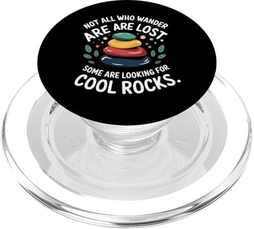 Rock Collector Geologe Gift Not Who Wander Are Lost PopSockets PopGrip für MagSafe von Funny Graphic Tees For Women Men Kids