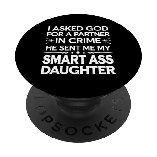 Tochter Geschenk von Dad Asked Partner Crime PopSockets Klebender PopGrip von Funny Graphic Tees For Women Men Kids