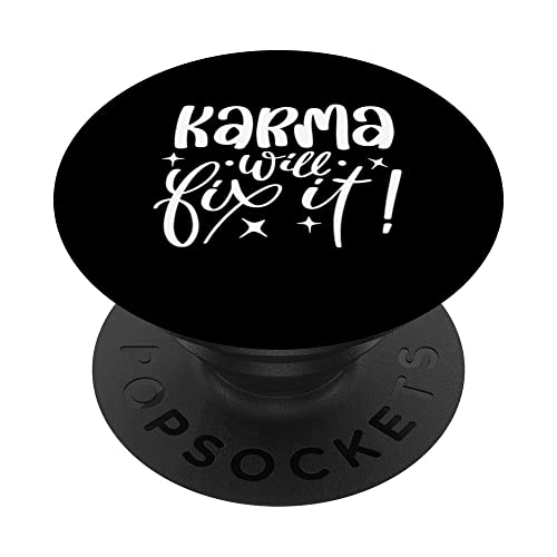 Karma Will Fix It Lustige Grafik-T-Shirts für Damen und Herren PopSockets mit austauschbarem PopGrip von Funny Graphic Tees For Women and Men