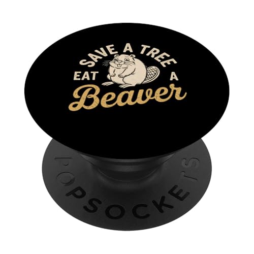 Biber, rette einen Baum, iss einen Biber, lustiges Tier, Wildtiere, Wald PopSockets Klebender PopGrip Biber, rette einen Baum, iss einen Biber, lustiges Tier, Wildtiere, Wald PopSockets Klebender PopGrip von Funny Graphic Tees Women Men Kids