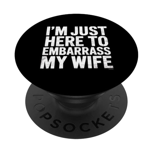 Nur hier meine Frau in Verlegenheit bringen Lustiger Ehemann PopSockets Klebender PopGrip Nur hier meine Frau in Verlegenheit bringen Lustiger Ehemann PopSockets Klebender PopGrip von Funny Graphic Tees Women Men Kids