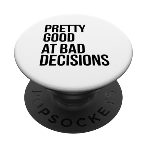 Pretty At Bad Decisions Lustige sarkastische Grafik PopSockets Klebender PopGrip Pretty At Bad Decisions Lustige sarkastische Grafik PopSockets Klebender PopGrip von Funny Graphic Tees Women Men Kids