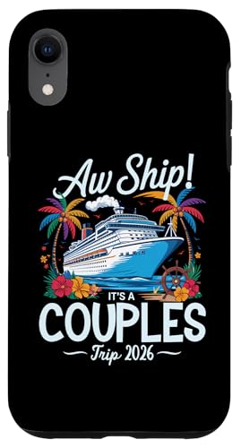 Aw Ship, es ist eine Paarreise 2026 Kreuzfahrtreise für Paare Hülle für iPhone XR von Funny Matching Family Vacation Shirts and Gifts