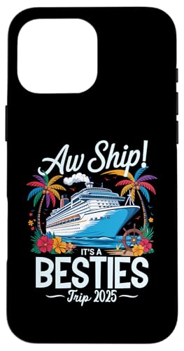 Aw Ship It's A Besties Trip 2025 Passendes Cruise Squad für Mädchen Hülle für iPhone 16 Pro Max Aw Ship It's A Besties Trip 2025 Passendes Cruise Squad für Mädchen Hülle für iPhone 16 Pro Max von Funny Matching Family Vacation Shirts and Gifts