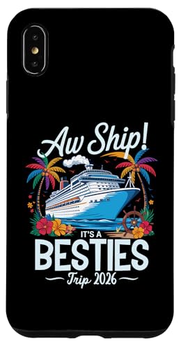 Aw Ship It's A Besties Trip 2026 Passendes Cruise Squad für Mädchen Hülle für iPhone XS Max von Funny Matching Family Vacation Shirts and Gifts