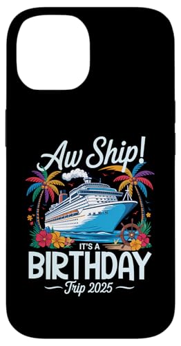 Aw Ship It's A Birthday Trip 2025 Kreuzfahrt Geburtstagsurlaub Hülle für iPhone 14 Aw Ship It's A Birthday Trip 2025 Kreuzfahrt Geburtstagsurlaub Hülle für iPhone 14 von Funny Matching Family Vacation Shirts and Gifts