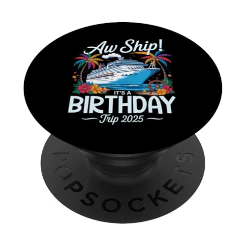Aw Ship It's A Birthday Trip 2025 Kreuzfahrt Geburtstagsurlaub PopSockets Klebender PopGrip Aw Ship It's A Birthday Trip 2025 Kreuzfahrt Geburtstagsurlaub PopSockets Klebender PopGrip von Funny Matching Family Vacation Shirts and Gifts
