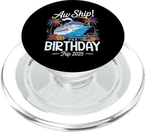 Aw Ship It's A Birthday Trip 2025 Kreuzfahrt Geburtstagsurlaub PopSockets PopGrip für MagSafe Aw Ship It's A Birthday Trip 2025 Kreuzfahrt Geburtstagsurlaub PopSockets PopGrip für MagSafe von Funny Matching Family Vacation Shirts and Gifts