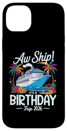 Aw Ship It's A Birthday Trip 2026 Kreuzfahrt Geburtstagsurlaub Hülle für iPhone 14 Plus Aw Ship It's A Birthday Trip 2026 Kreuzfahrt Geburtstagsurlaub Hülle für iPhone 14 Plus von Funny Matching Family Vacation Shirts and Gifts