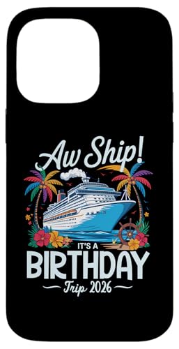 Aw Ship It's A Birthday Trip 2026 Kreuzfahrt Geburtstagsurlaub Hülle für iPhone 14 Pro Max Aw Ship It's A Birthday Trip 2026 Kreuzfahrt Geburtstagsurlaub Hülle für iPhone 14 Pro Max von Funny Matching Family Vacation Shirts and Gifts