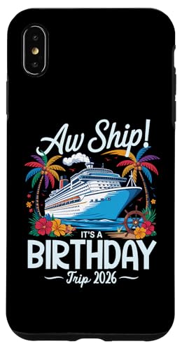 Aw Ship It's A Birthday Trip 2026 Kreuzfahrt Geburtstagsurlaub Hülle für iPhone XS Max Aw Ship It's A Birthday Trip 2026 Kreuzfahrt Geburtstagsurlaub Hülle für iPhone XS Max von Funny Matching Family Vacation Shirts and Gifts