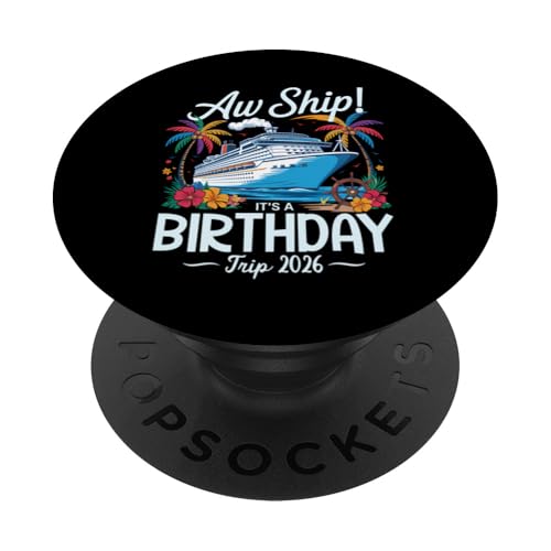 Aw Ship It's A Birthday Trip 2026 Kreuzfahrt Geburtstagsurlaub PopSockets Klebender PopGrip Aw Ship It's A Birthday Trip 2026 Kreuzfahrt Geburtstagsurlaub PopSockets Klebender PopGrip von Funny Matching Family Vacation Shirts and Gifts