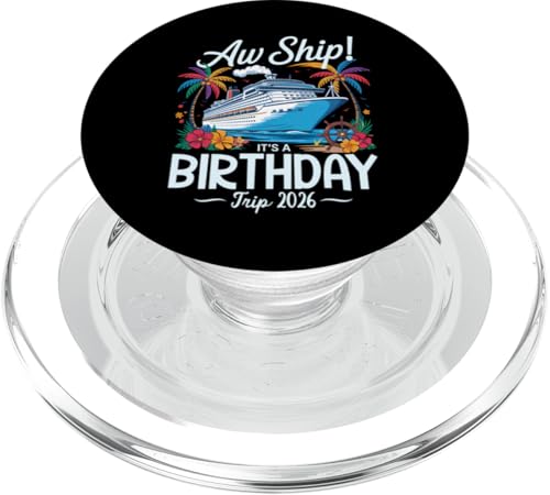 Aw Ship It's A Birthday Trip 2026 Kreuzfahrt Geburtstagsurlaub PopSockets PopGrip für MagSafe Aw Ship It's A Birthday Trip 2026 Kreuzfahrt Geburtstagsurlaub PopSockets PopGrip für MagSafe von Funny Matching Family Vacation Shirts and Gifts