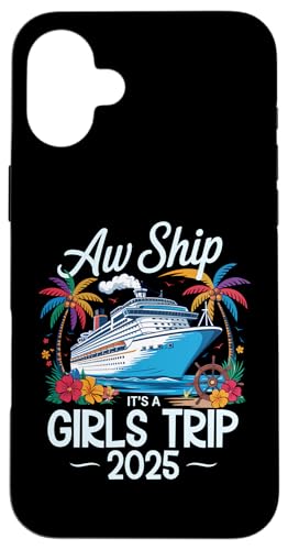 Aw Ship It's A Girls Trip 2025 Passender Kreuzfahrt-Urlaub Hülle für iPhone 16 Plus von Funny Matching Family Vacation Shirts and Gifts