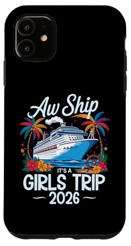Aw Ship It's A Girls Trip 2026 Passender Kreuzfahrturlaub Hülle für iPhone 11 Aw Ship It's A Girls Trip 2026 Passender Kreuzfahrturlaub Hülle für iPhone 11 von Funny Matching Family Vacation Shirts and Gifts