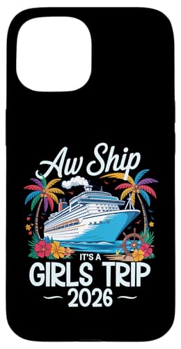 Aw Ship It's A Girls Trip 2026 Passender Kreuzfahrturlaub Hülle für iPhone 15 Aw Ship It's A Girls Trip 2026 Passender Kreuzfahrturlaub Hülle für iPhone 15 von Funny Matching Family Vacation Shirts and Gifts