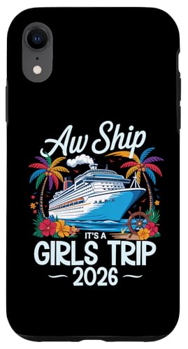 Aw Ship It's A Girls Trip 2026 Passender Kreuzfahrturlaub Hülle für iPhone XR von Funny Matching Family Vacation Shirts and Gifts