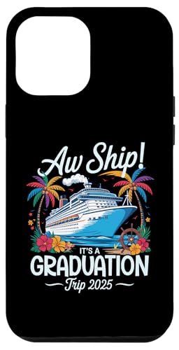 Aw Ship It's A Graduation Trip 2025 Matching Cruise Squad Hülle für iPhone 12 Pro Max Aw Ship It's A Graduation Trip 2025 Matching Cruise Squad Hülle für iPhone 12 Pro Max von Funny Matching Family Vacation Shirts and Gifts