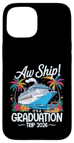 Aw Ship It's A Graduation Trip 2026 Matching Cruise Squad Hülle für iPhone 15 Aw Ship It's A Graduation Trip 2026 Matching Cruise Squad Hülle für iPhone 15 von Funny Matching Family Vacation Shirts and Gifts